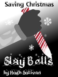 Saving Christmas: Slay Bells